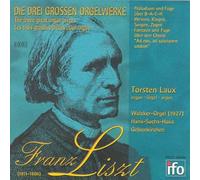 Franz Liszt : Die Drei Grossen Orgelwerke