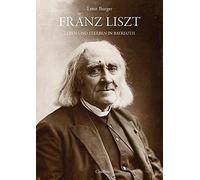 Franz Liszt - Leben Und Sterben In Bayreuth / Recueil
