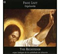 Yves Rechsteiner – Liszt – Œuvres pour orgue