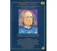 Franz Liszt Portrait of The Man and His Masterwork-Sonata in B Minor: A Masterclass with Barbara Nissman