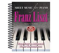 Franz Liszt - Sheet Music for Piano: From Easy to Advanced