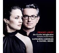 Franz Liszt : Un Cycle Imaginaire - The Complete French Songs, Volume 3 CD