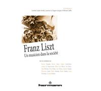 Franz Liszt Un musicien dans la société - Cornelia Szabo-Knotik - Hermann - broché - Essai