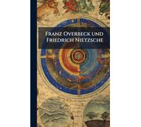 Franz Overbeck und Friedrich Nietzsche