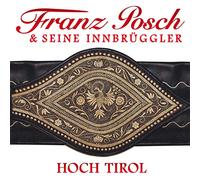 Franz Posch & Seine Innbrüggler - Hoch Tirol