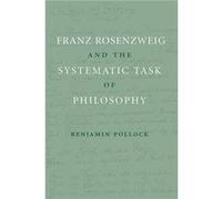 Franz Rosenzweig and the Systematic Task of Philosophy - Benjamin Michigan State University Pollock - Cambridge University Press - Livre en Anglais - Pape Benjamin Michigan State University PollockBen