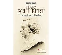 Franz Schubert Christine Mondon (Auteur)