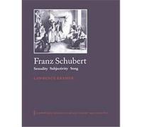 Franz Schubert, Cambridge Studies in Music Theory and Analysis, 13 Lawrence Kramer (Auteur)