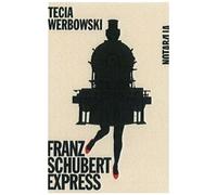 Franz Schubert Express, Prague-Vienne - Suivi De Gustav Mahler Express, Vienne-Prague
