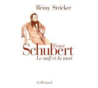 Franz Schubert Rémy Stricker (Auteur)