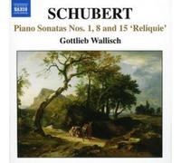 Franz Schubert Piano Sonatas Nos. 1, 8 and 15 'Reliquie' (Wallisch) (CD) Album