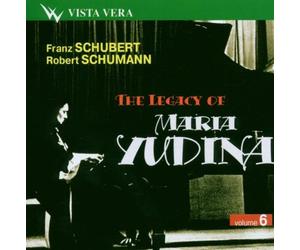 Franz Schubert, Robert Schumann : The Legacy of Maria Yudina, Vol 6