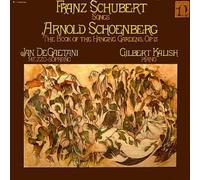 Franz Schubert: Songs / Arnold Schoenberg: The Book of the Hanging Gardens Op. 15