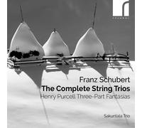 Franz Schubert: The Complete String Trios & Henry Purcell: Three-Part Fantasias