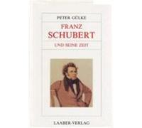 Franz Schubert Und Seine Zeit, Grosse Komponisten Und Ihre Zeit Peter Gèulke (Auteur)
