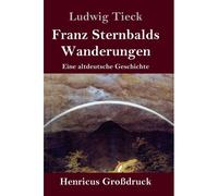 Franz Sternbalds Wanderungen (Großdruck)