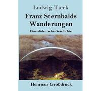 Franz Sternbalds Wanderungen (Großdruck)