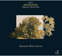 Franz Vinzenz Krommer : Musique Pour Octuor A Vent