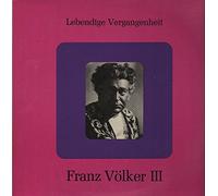 Franz Völker - III - Lebendige Vergangeheit