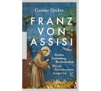 Franz von Assisi: Frieden, Zuwendung und neue Bescheidenheit. Was uns Franziskus heute zu sagen hat