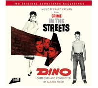 FRANZ WAXMAN - OST: CRIME IN THE STREETS & DINO