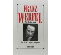 Franz Werfel – Une vie de Prague à Hollywood – Les Éditions Albin Michel