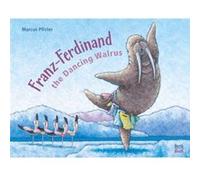 FranzFerdinand The Dancing Walrus by Marcus Pfister Marcus Pfister (Auteur)
