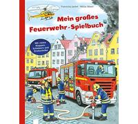 Franziska Jaeke Mein großes Feuerwehr-Spielbuch: Pappbilderbuch mit Dreh (Relié)