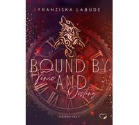 Franziska Labude Bound by Time and Destiny: Romantasy (Poche)