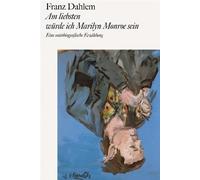 Franziska Leuth Am liebsten würde ich Marilyn Monroe sein: Eine autobiog (Poche)