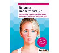 Franziska Ring Rosacea - Das hilft wirklich: Die erprobte 3-Raum-Methode (Relié)