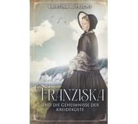 Franziska und die Geheimnisse der Kreideküste