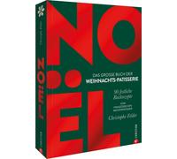 Franziska Weyer Noël: Das große Buch der Weihnachts-Patisserie: 90 festl (Relié)