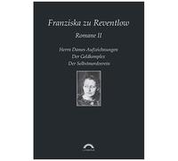 Franziska Zu Reventlow: Werke 2 - Romane Ii