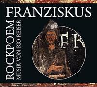 Franziskus - ein Rockpoem: mit Musik von Rio Reiser in der Interpretation der Rockband Wunderbuntd