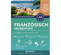 Französisch A2 grundstufe: kompletter Kurs mit App und Audio: Französisch A2 lernen mit interaktiven Übungen, Audio- und Videomaterial sowie einem Online-Lernportal. Perfekt für das DELF.