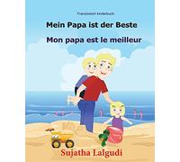 Französisch kinderbuch: Mein Papa ist der Beste: Kinderbuch Deutsch-Französisch (zweisprachig/bilingual), bilingual französisch deutsch, Papa buch, Deutsch - Franzoesisch