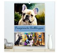 Französische Bulldoggen. Kunstvoll gestaltete Portraits (hochwertiger Premium Wandkalender 2026 DIN A2 hoch), Kunstdruck in Hochglanz: Der Hund mit einer einzigartigen Persönlichkeit