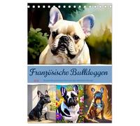 Französische Bulldoggen. Kunstvoll gestaltete Portraits (Tischkalender 2026 DIN A5 hoch), CALVENDO Monatskalender: Der Hund mit einer einzigartigen Persönlichkeit