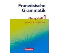 Französische Grammatik Für Die Mittel- Und Oberstufe: Les Mots Et Les Phrases