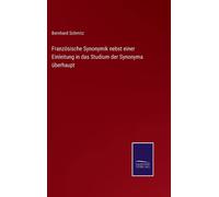Französische Synonymik Nebst Einer Einleitung In Das Studium Der Synonyma Überhaupt