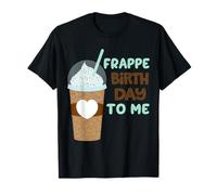 Frappe Birthday to Me Coffee Lovers Funny Citation Frozen Drink T-Shirt