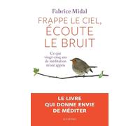 Frappe le ciel, écoute le bruit - Fabrice Midal - Les Arenes Eds - broché - Essai