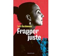 Frapper juste Petit manifeste de résistance féminine - Sarah Ourahmoune - Des Equateurs Eds - broché - Essai