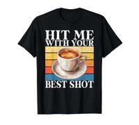 Frappez-Moi avec Votre Meilleur café Shot T-Shirt Graphique avec Valeur