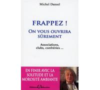 Frappez ! On vous ouvrira sûrement On vous ouvrira sûrement... - Michel Dansel - Bussiere - broché - Essai