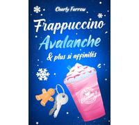 Frappuccino, avalanche & plus si affinités