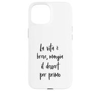 Frase Amusante La Vie est brève, Mange Le Dessert Coque pour iPhone 15