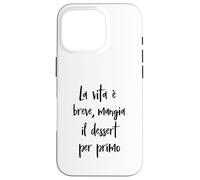 Frase Amusante La Vie est brève, Mange Le Dessert Coque pour iPhone 16 Pro