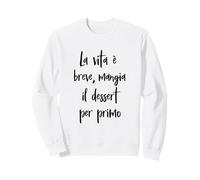 Frase Amusante La Vie est brève, Mange Le Dessert Sweatshirt